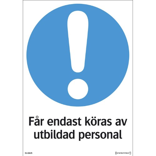 Skylt påbud får endast köras av utbildad personal